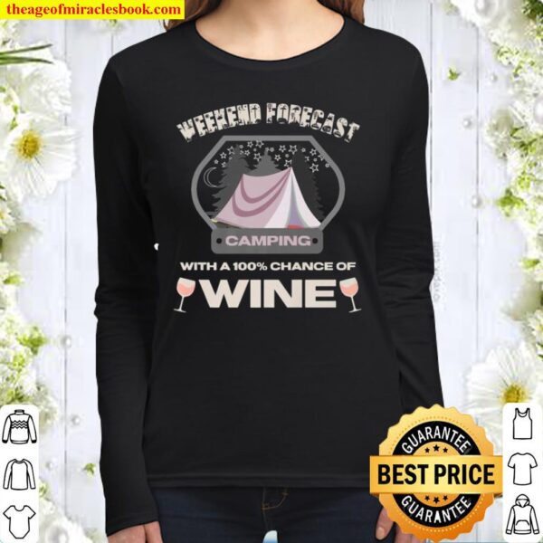 Weekend Forecast Camping With A Chance Of Wine Stars Women Long Sleeved