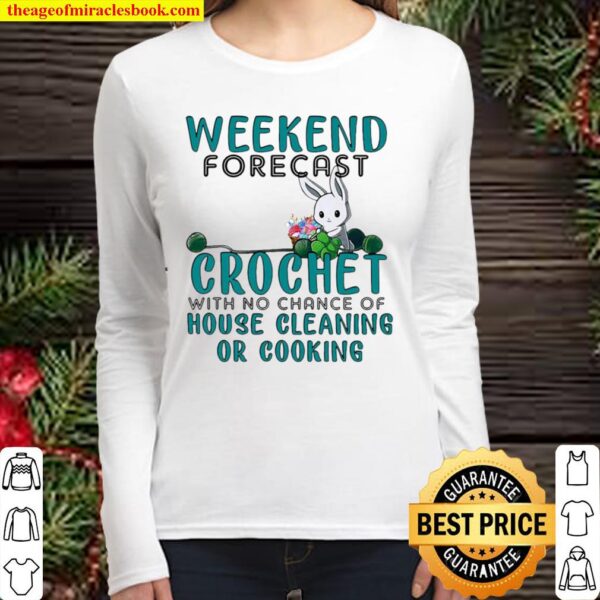 Weekend Forecast Crochet With No Chance Of House Cleaning Or Cooking Women Long Sleeved