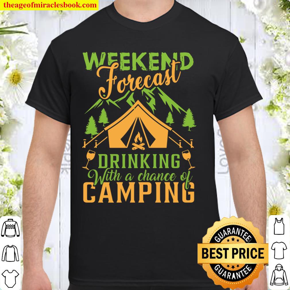Weekend Forecast Drinking With a Chance of Camping new Shirt, Hoodie, Long Sleeved, SweatShirt