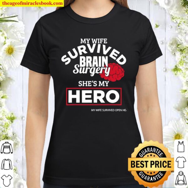 Wife Surgery Recovery Brain Surgery Survivor Get Well Gift Classic Women T-Shirt