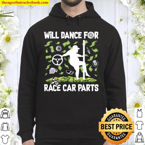 Will Dance For Race Car Parts Hoodie