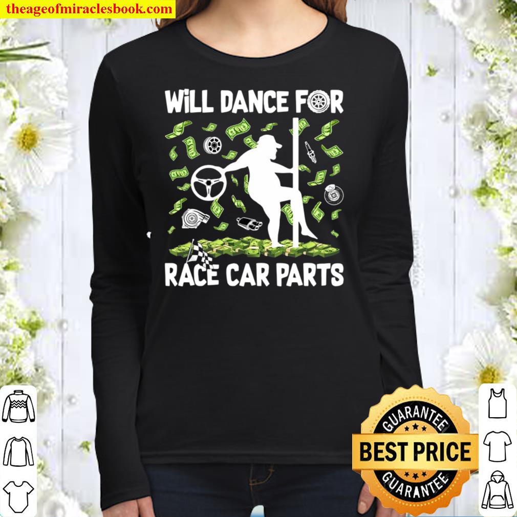 Will Dance For Race Car Parts Women Long Sleeved