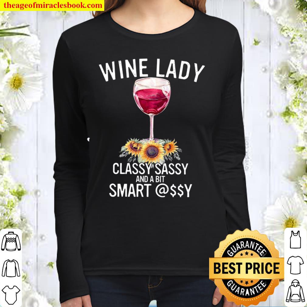 Wine Lady Classy Sassy And A Bit Smart Assy Women Long Sleeved