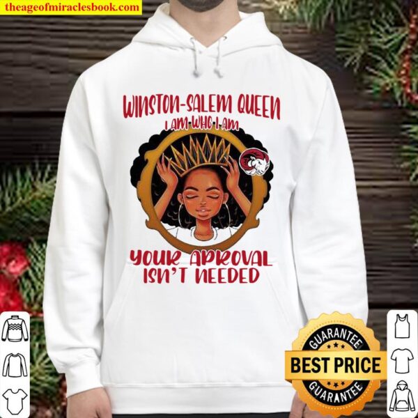 Winston Salem Queen I Am Who I Am Your Aproval Isn’t Needed Black Girl Hoodie
