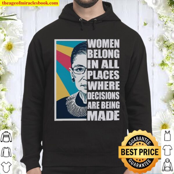 Women belong places where decisions are being made Hoodie