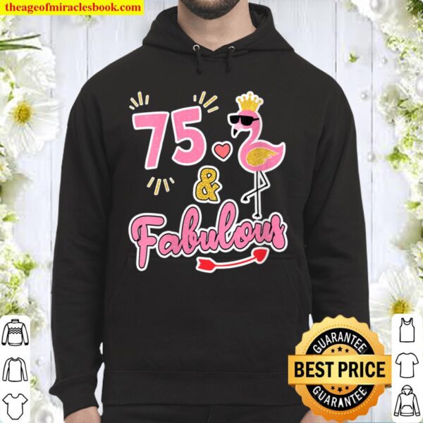 Womens 75 and fabulous - 75 years old Gift - 75th Birthday Hoodie