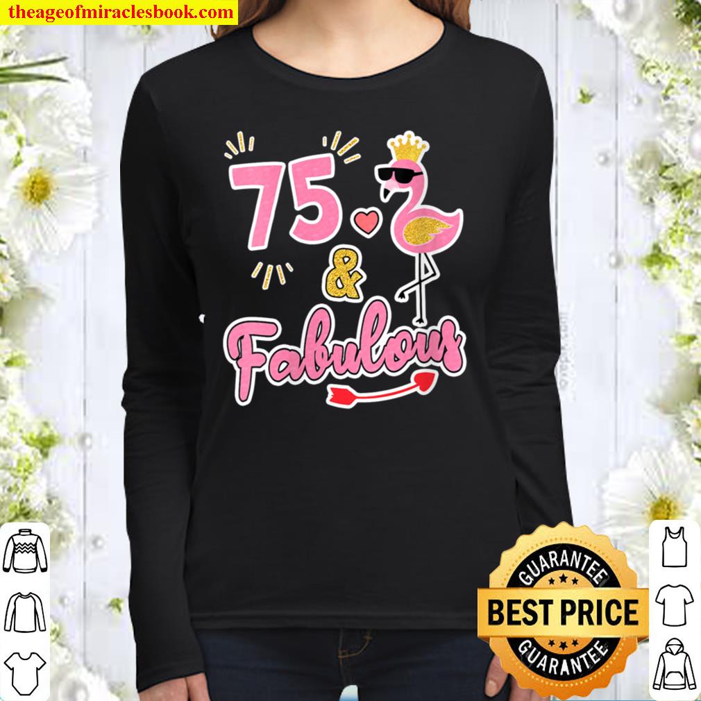 Womens 75 and fabulous - 75 years old Gift - 75th Birthday Women Long Sleeved