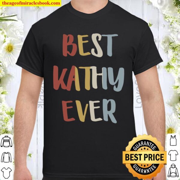 Womens Best Kathy Ever Retro Vintage First Name Gift Shirt