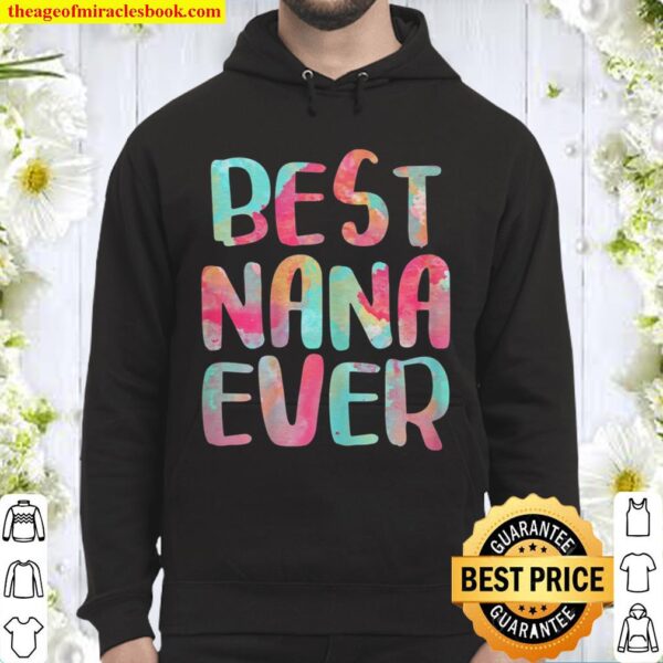 Womens Best Nana Ever Funny Gift Hoodie