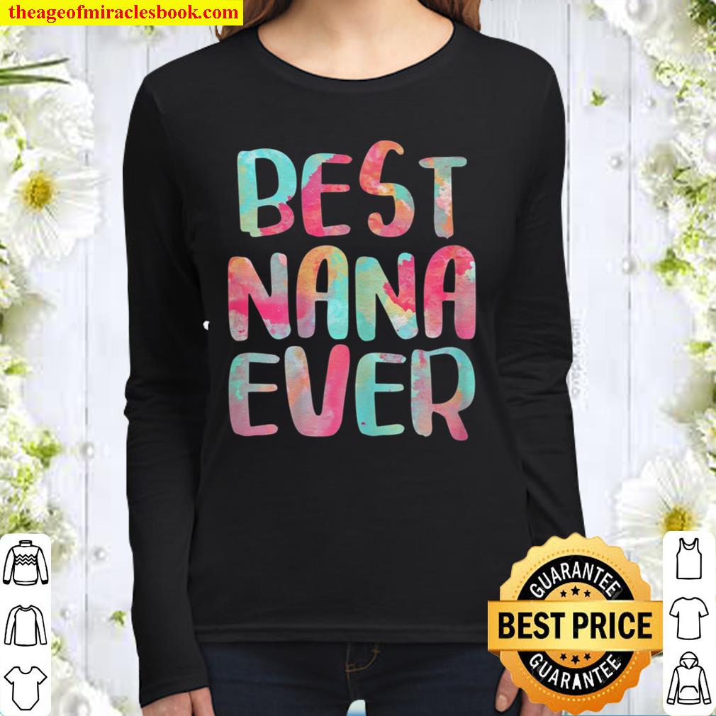 Womens Best Nana Ever Funny Gift Women Long Sleeved