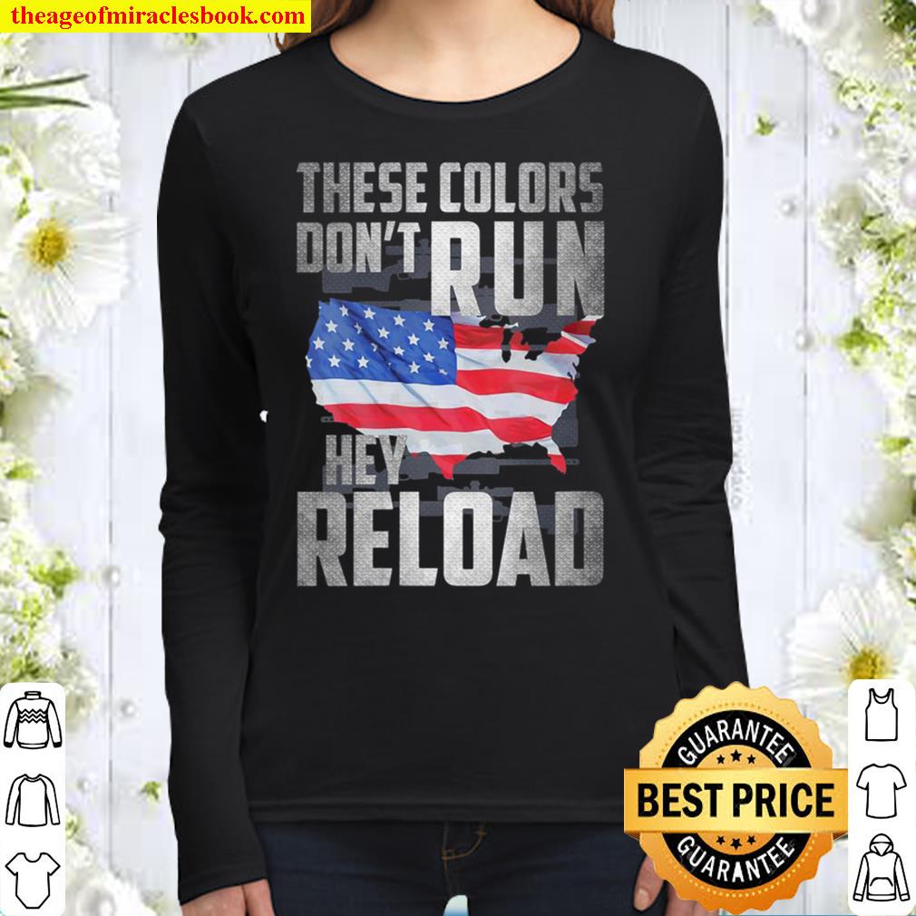 Womens Colors Don’t Run They Reload Women Long Sleeved