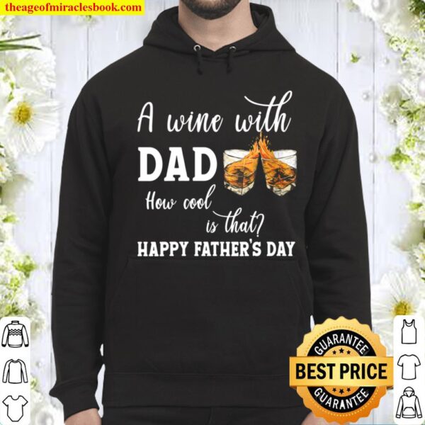 Womens Father_s Day 2021 A Wine With Dad How Cool Is That V-Neck Hoodie