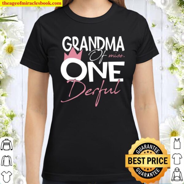 Womens Grandma Of Miss Onederful 1St Birthday Girl Party Matching Classic Women T-Shirt