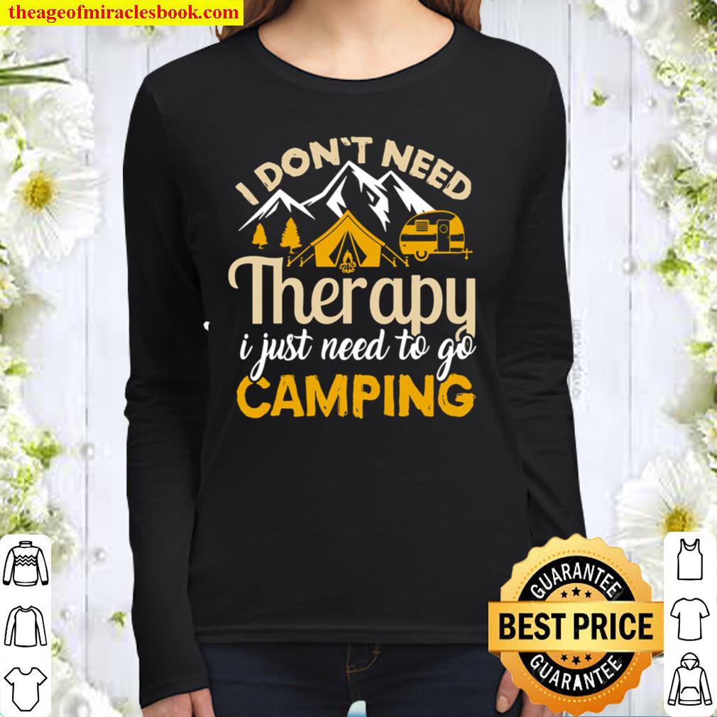 Womens I Don_t Need Therapy I Just Need to Go Camping Women Long Sleeved