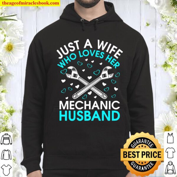 Womens Mechanic’s Wife Just A Wife Who Loves Her Mechanic Husband Hoodie