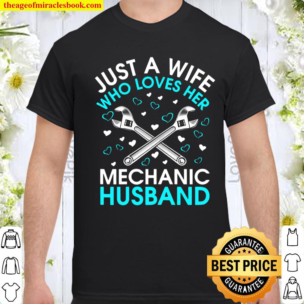 Womens Mechanic’s Wife Just A Wife Who Loves Her Mechanic Husband shirt, hoodie, tank top, sweater