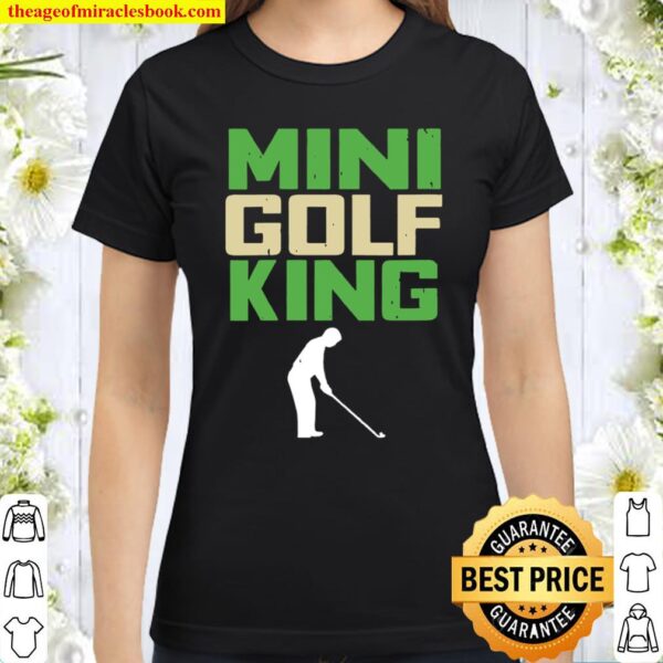 Womens Mini Golf King Classic Women T-Shirt