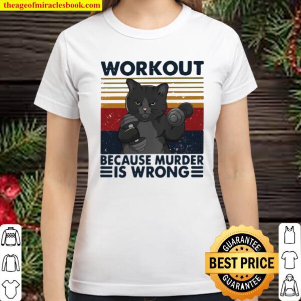 Workout Because murder Is Wrong Cat Vintage Classic Women T-Shirt