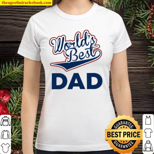 World’s Best Dad Classic Women T-Shirt