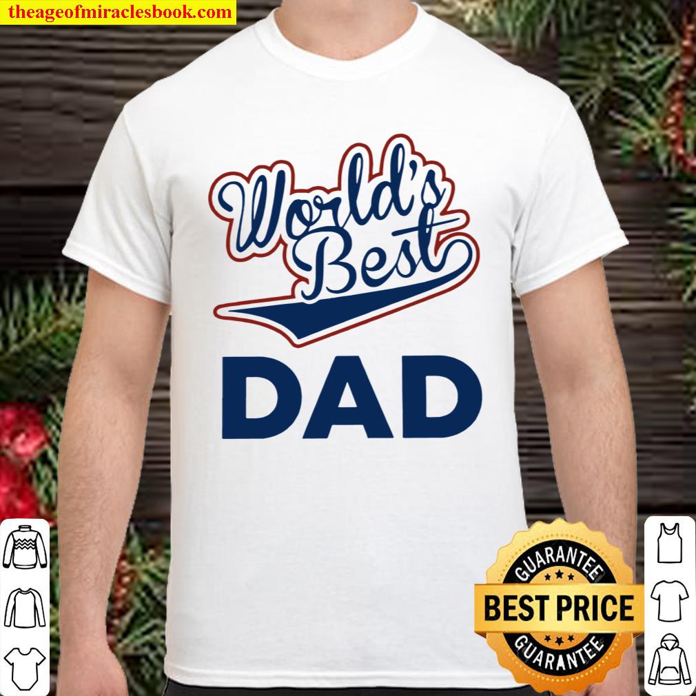World’s Best Dad shirt, hoodie, tank top, sweater