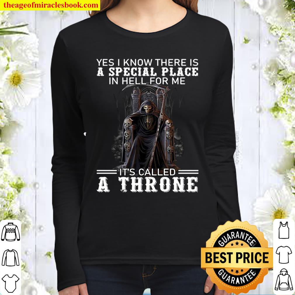 Yes I Know There Is Special Place In Hell For Me It’s Called A Throne Women Long Sleeved
