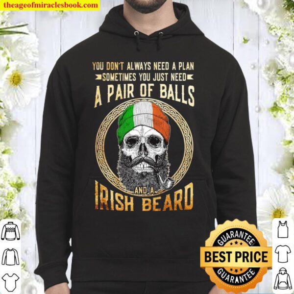 You Don’t Always Need A Plan Sometimes You Just Need A Pair Of Balls A Hoodie