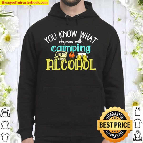 You Know What Rhymes With Camping Alcohol Hoodie