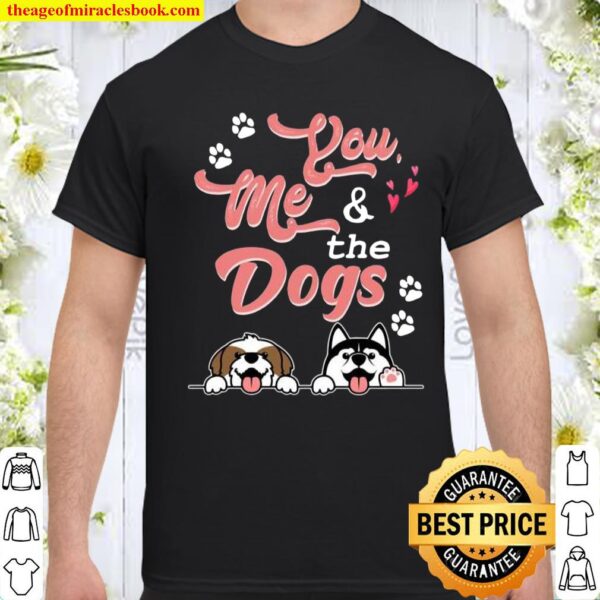 You Me And The Dogs Pet Puppy Paws Dog Breed Bone Dogs Paw Shirt