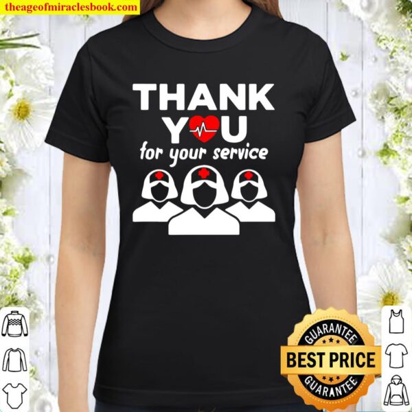 You for your service registered nurse I love nurse Classic Women T-Shirt