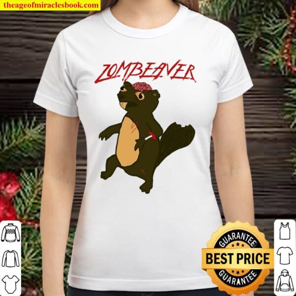 Zombeavers Shirt Funny Zombie Beaver Joke Spooky Zombeaver Classic Women T-Shirt
