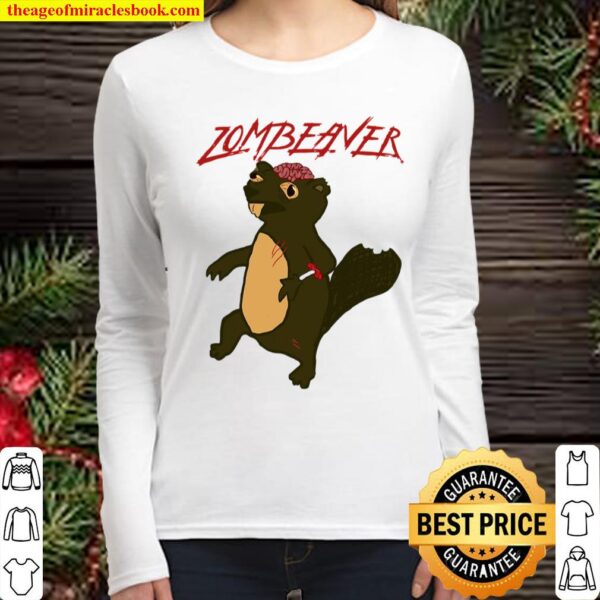 Zombeavers Shirt Funny Zombie Beaver Joke Spooky Zombeaver Women Long Sleeved