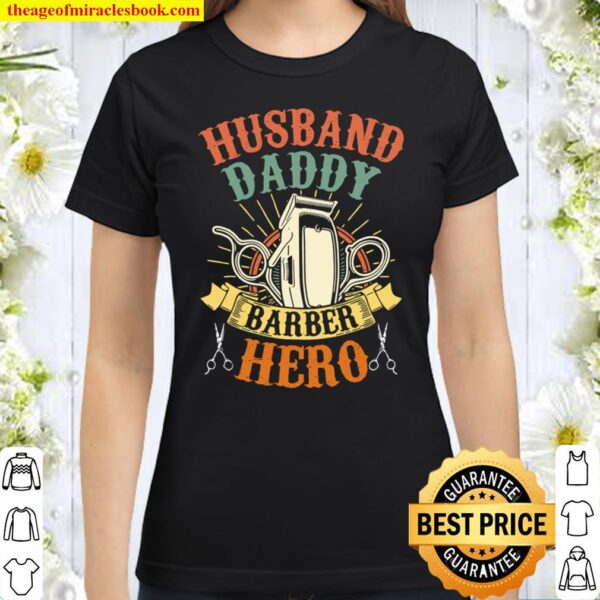 husband Daddy Barber Hero Classic Women T-Shirt