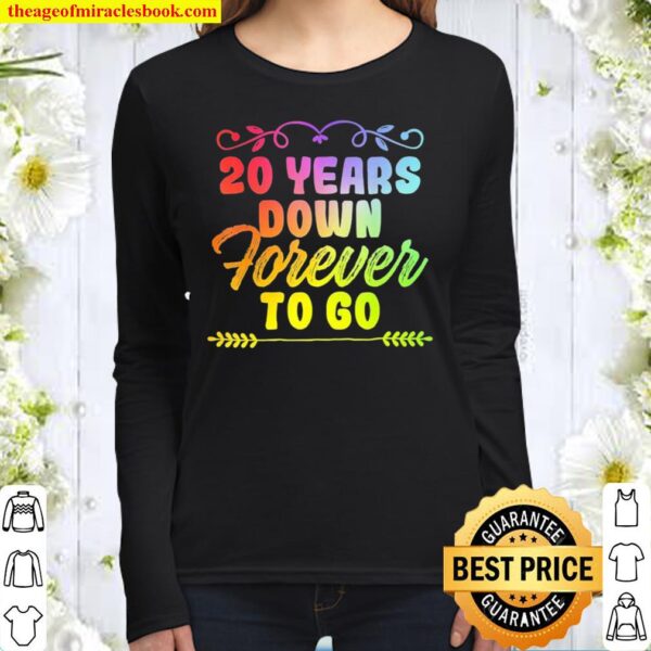 20 Years Down Forever To Go Women Long Sleeved