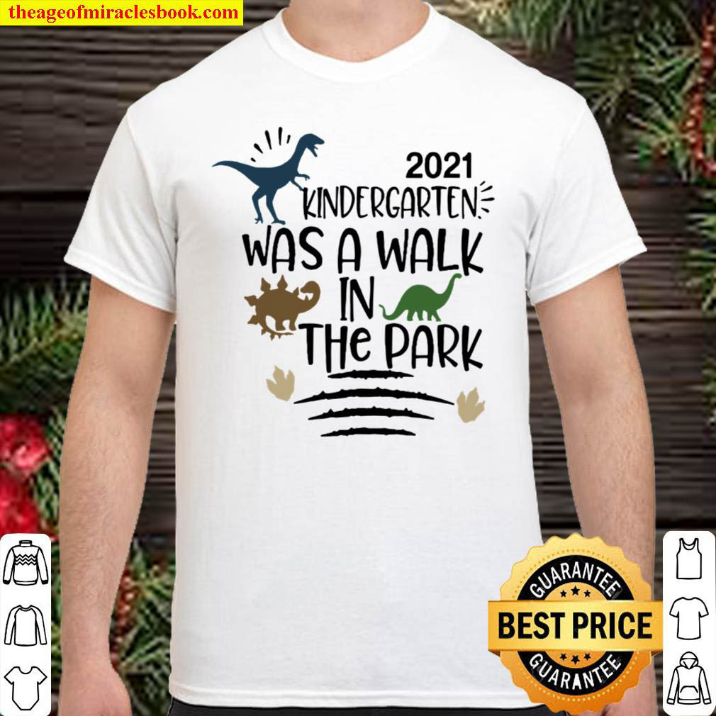 [Best Sellers] – 2021 kindergarten was a walk in the park shirt
