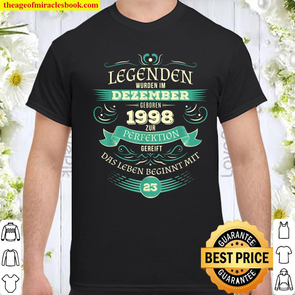 23. Geburtstag Legendär seit Dezember 1998 shirt, hoodie, tank top, sweater 23. Geburtstag Legendär seit Dezember 1998 shirt, hoodie, tank top, sweater