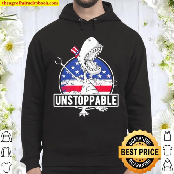 4th Of July Funny Patriotic Unstoppable Dinosaur Hoodie