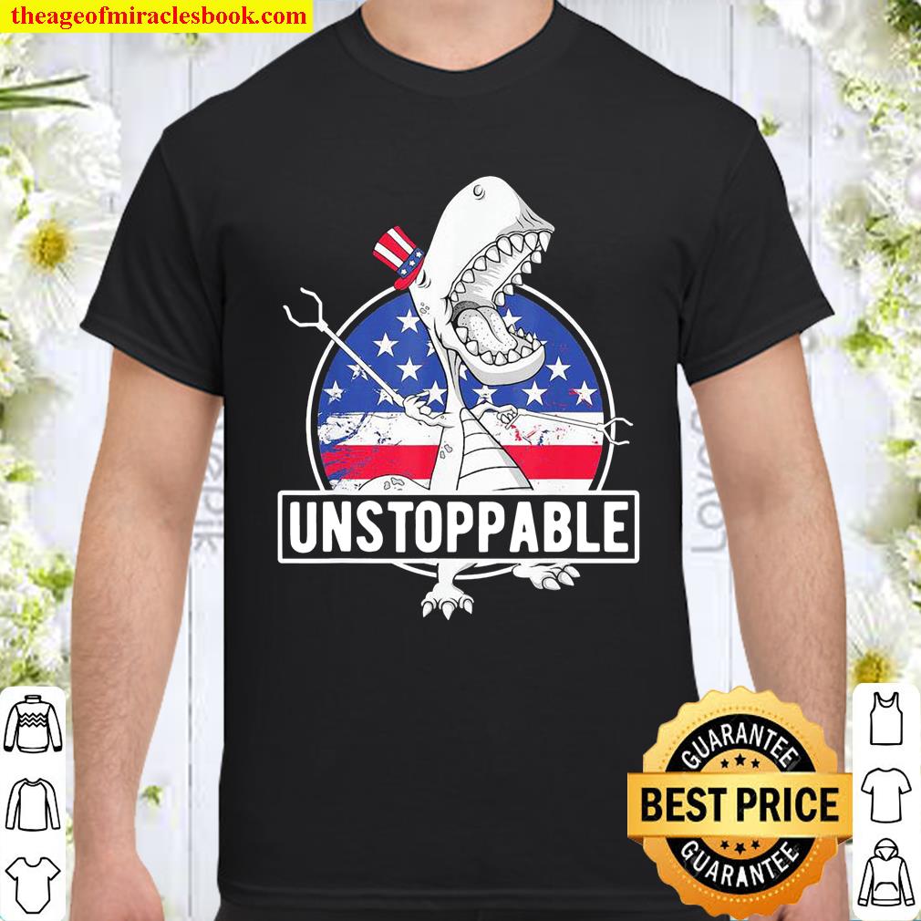 4th Of July Funny Patriotic Unstoppable Dinosaur Shirt
