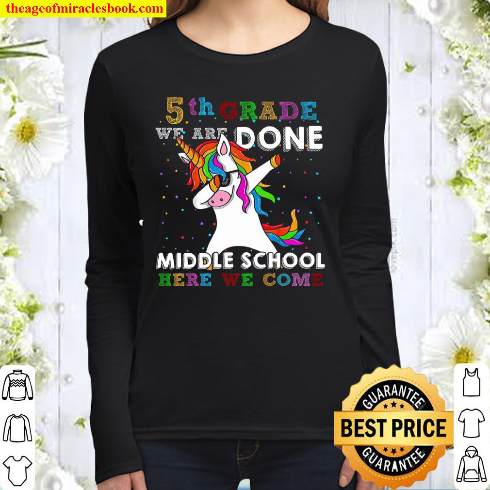 5th Grade We Are Done Shirt, Back To School Shirt, Middle School Women Long Sleeved