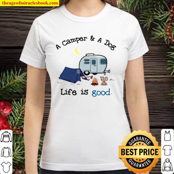 A Camper And A Dog Life Is Good Classic Women T-Shirt