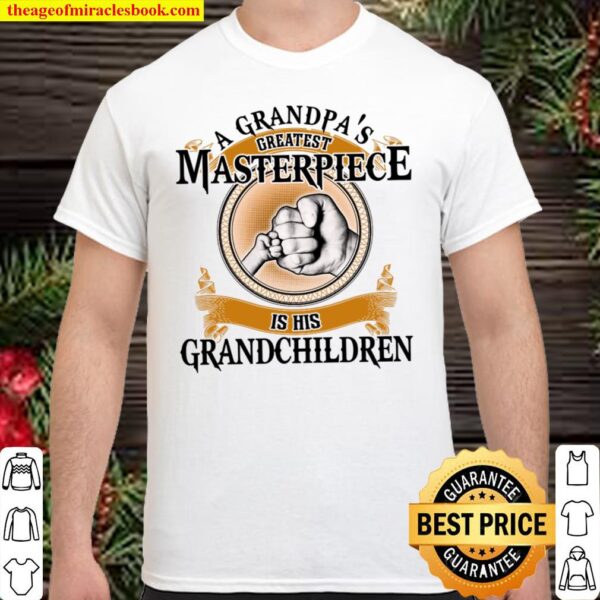 A GRANDPA_S GREATEST MASTERPIECE Shirt