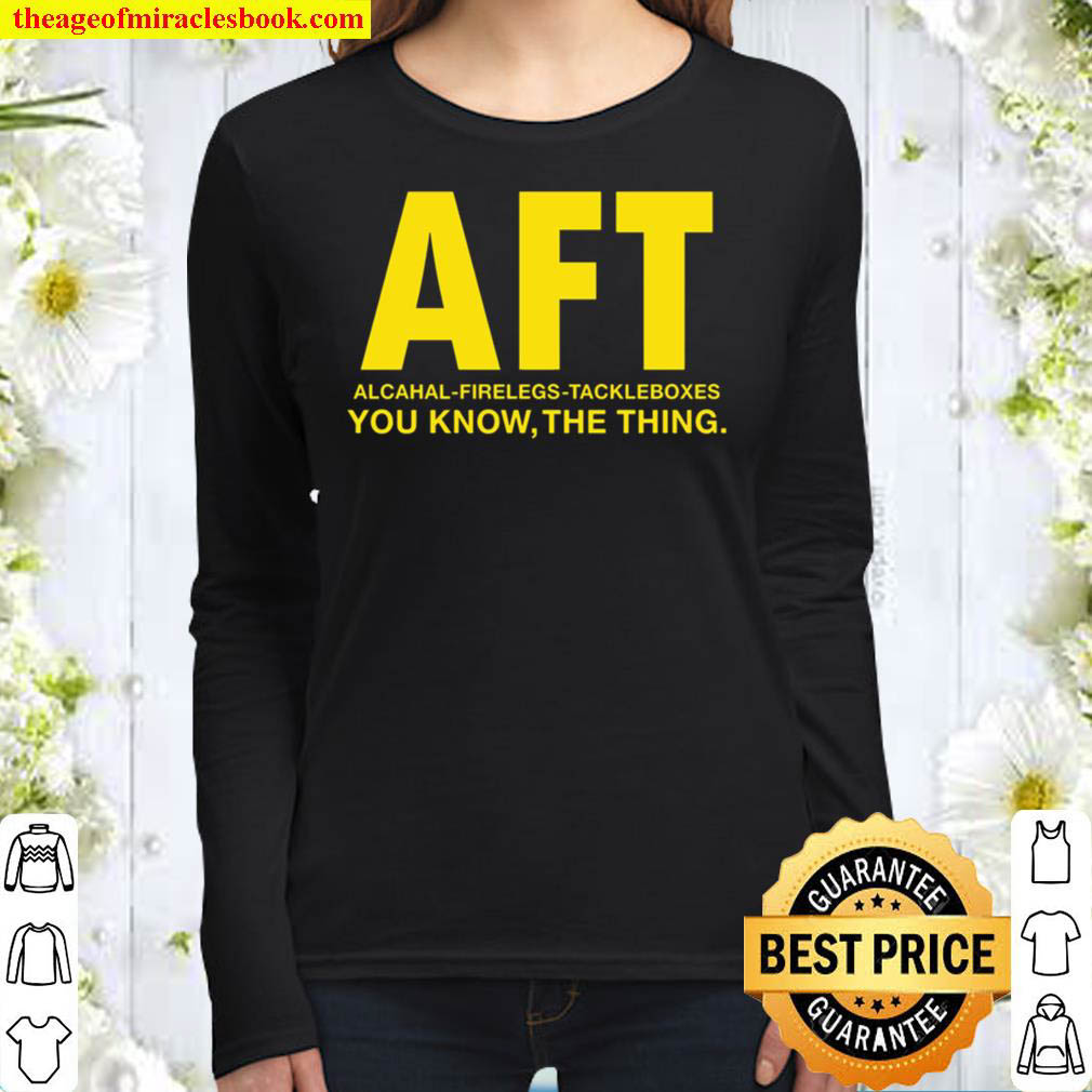 AFT You Know The Thing Women Long Sleeved