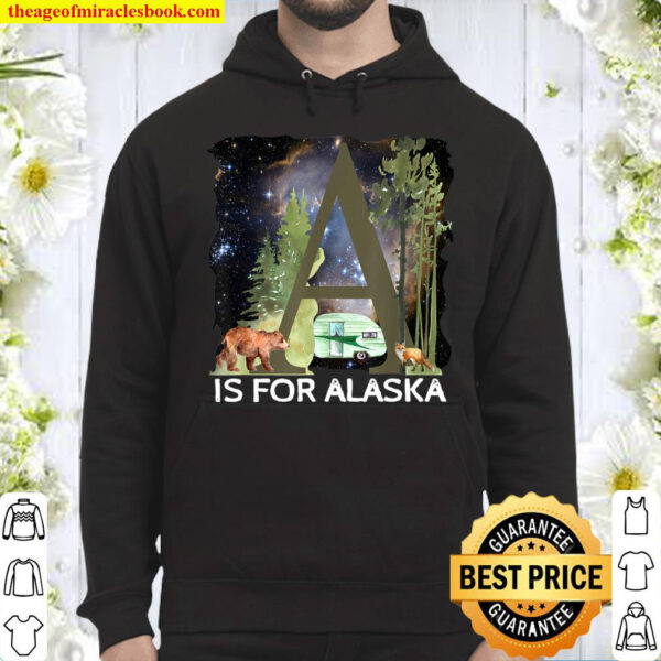 Alaska Adventure Camping Dreams Camper Exploring Wild North Hoodie