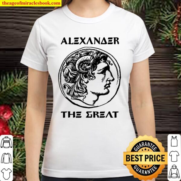 Alexander The Great Ancient Greece Greek Macedon Tee Classic Women T-Shirt
