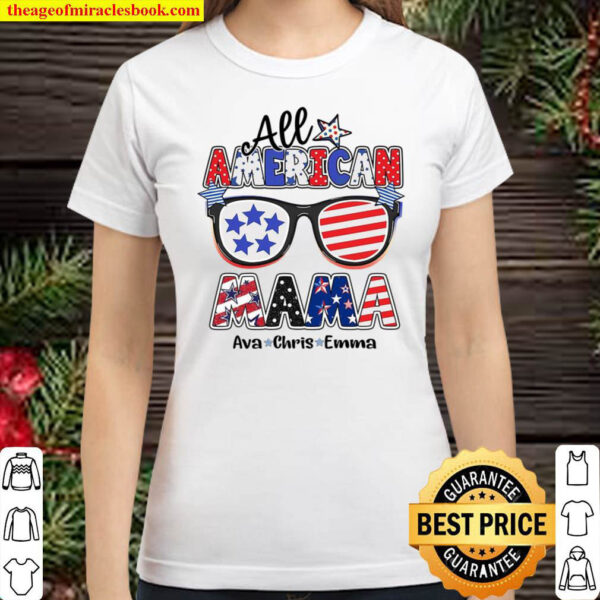 All American Mama Shirt, 4th Of July Shirt, Mama Shirt, American Sungl Classic Women T-Shirt