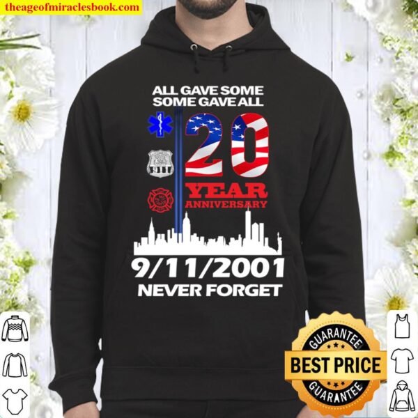 All Gave Some 9-11-2001 Never Forget Hoodie
