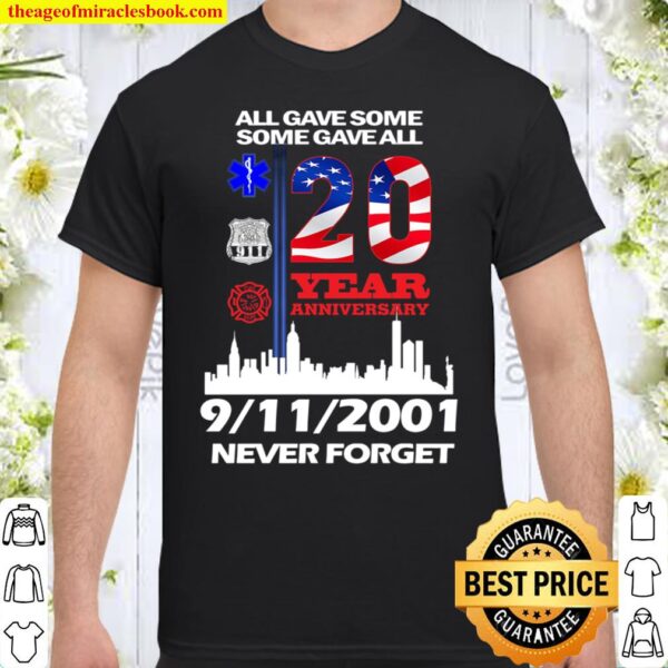All Gave Some 9-11-2001 Never Forget Shirt