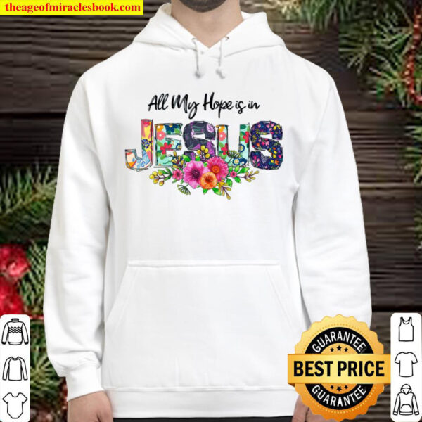 All Hope Is In Jesus God Christs Christians Vinyl Stickers Hoodie
