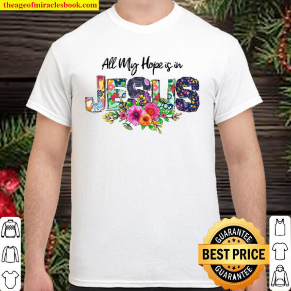 All Hope Is In Jesus God Christs Christians Vinyl Stickers Shirt