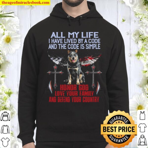 All My Life I Have Lived By A Code And The Code Is Simple Honor God Lo Hoodie
