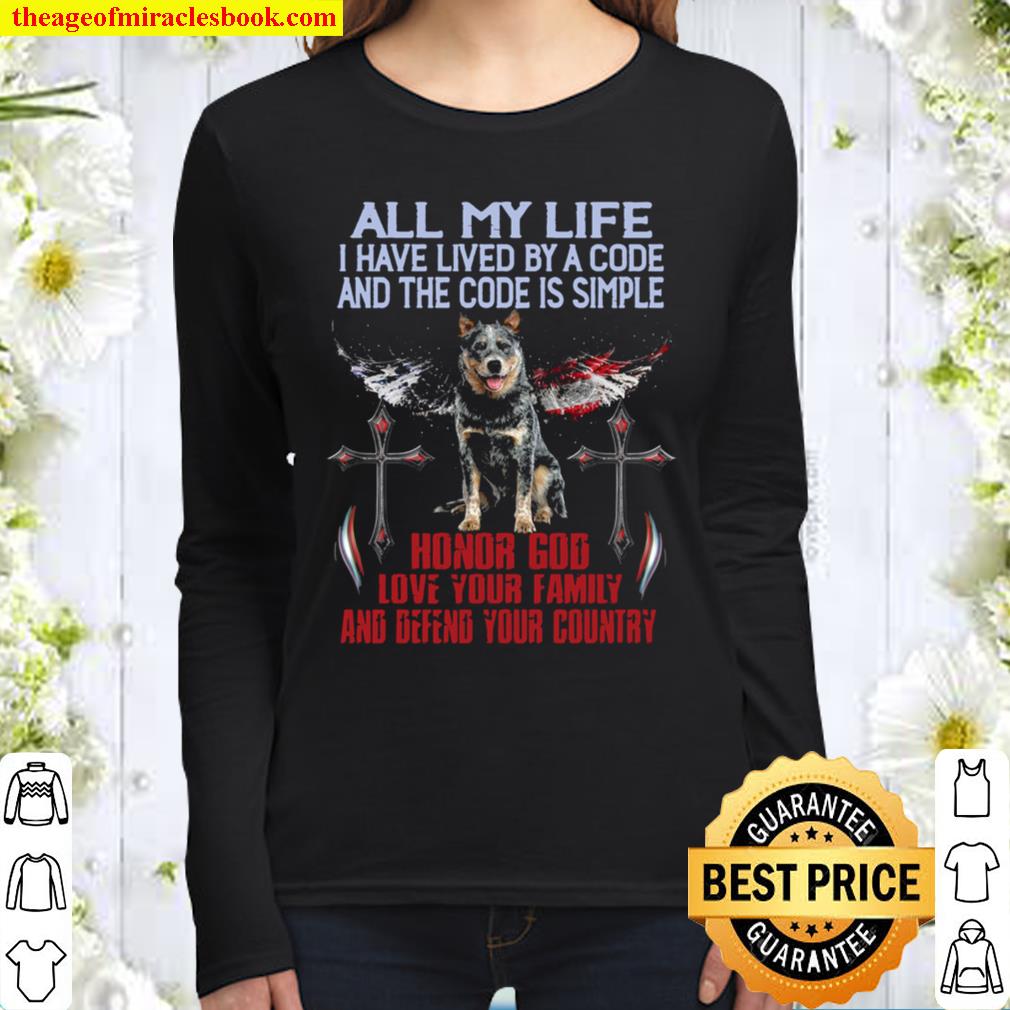 All My Life I Have Lived By A Code And The Code Is Simple Honor God Lo Women Long Sleeved